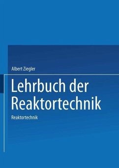 Lehrbuch der Reaktortechnik - Ziegler, A.