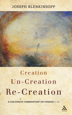 Creation, Un-creation, Re-creation - Blenkinsopp, Joseph