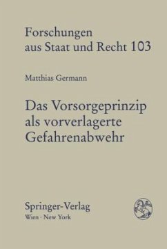 Das Vorsorgeprinzip als vorverlagerte Gefahrenabwehr - Germann, Matthias