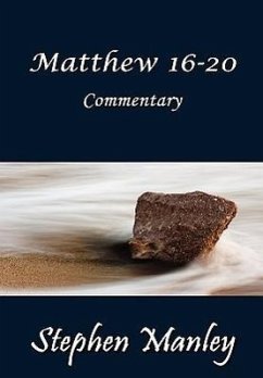 Matthew 16-20 Commentary - Manley, Stephen