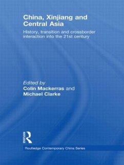 China, Xinjiang and Central Asia - Clarke, Michael / Mackerras, Colin (ed.)