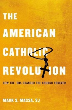 The American Catholic Revolution - Massa S J, Mark S