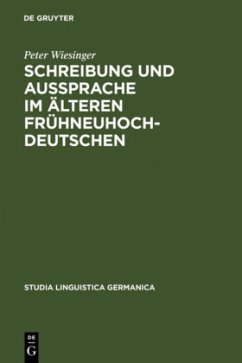 Schreibung und Aussprache im älteren Frühneuhochdeutschen - Wiesinger, Peter
