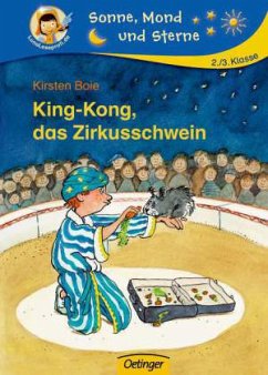 King-Kong, das Zirkusschwein - Boie, Kirsten