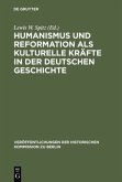 Humanismus und Reformation als kulturelle Kräfte in der deutschen Geschichte