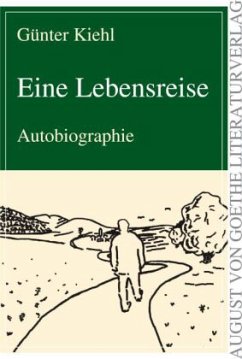 Eine Lebensreise - Kiehl, Günter