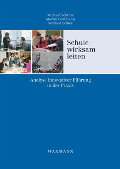 Schule wirksam leiten - Hartmann, Martin;Schratz, Michael;Schley, Wilfried