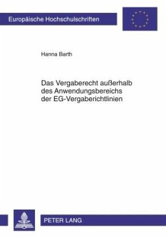 Das Vergaberecht außerhalb des Anwendungsbereichs der EG-Vergaberichtlinien - Barth, Hanna