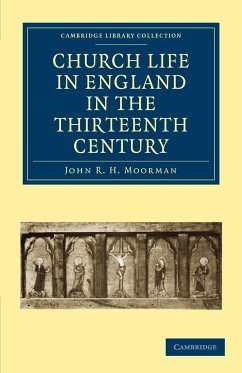 Church Life in England in the Thirteenth Century - Moorman, John R. H.; John R. H., Moorman