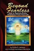 Beyond Fearless: How to Remove Every Hindrance from Your Life