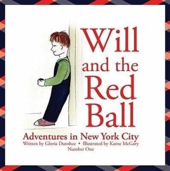 Will and the Red Ball: Adventures in New York City - Dunshee, Gloria