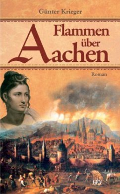 Flammen über Aachen - Krieger, Günter