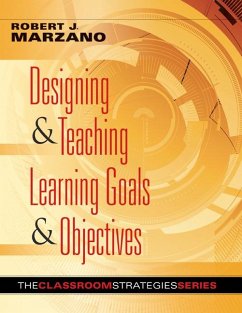 Designing & Teaching Learning Goals & Objectives - Marzano, Robert J