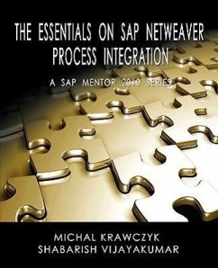 The Essentials on SAP Netweaver Process Integration - A SAP Mentor 2010 Series - Krawczyk, Michal; Vijayakumar, Shabarish