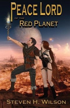 Peace Lord of the Red Planet - Wilson, Steven H.