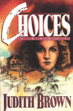 Choices: Welcome to the World of Decisions - Brown, Judith