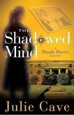 The Shadowed Mind: A Dinah Harris Mystery