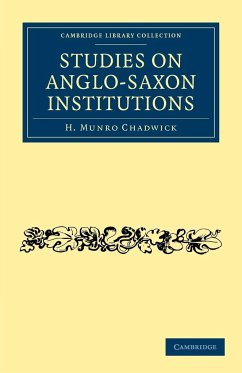 Studies on Anglo-Saxon Institutions - Chadwick, H. Munro; H. Munro, Chadwick