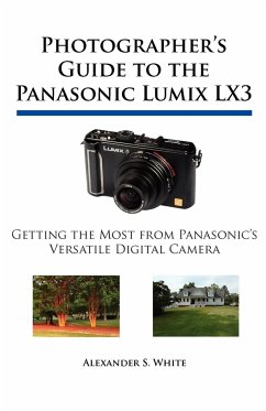Photographer's Guide to the Panasonic Lumix LX3 - White, Alexander S.