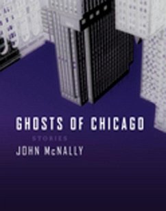 Ghosts of Chicago: Stories - Mcnally, John