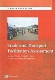Trade and Transport Facilitation Assessment: A Practical Toolkit for Country Implementation [With CDROM]