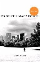 Proust's Macaroon - Wood, James