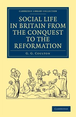 Social Life in Britain from the Conquest to the Reformation - Coulton, G. G.; G. G., Coulton