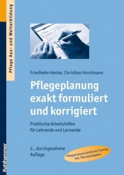 Pflegeplanung exakt formuliert und korrigiert - Henke, Friedhelm; Horstmann, Christian