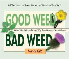 Good Weed Bad Weed: Who's Who, What to Do, and Why Some Deserve a Second Chance (All You Need to Know about the Weeds in Your Yard) - Gift, Nancy