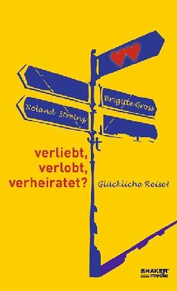 Verliebt, verlobt, verheiratet? Verliebt, verlobt, verheiratet?