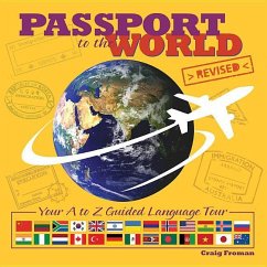 Passport to the World: Your A to Z Guided Language Tour - Froman, Craig