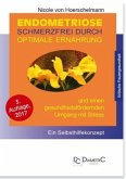 Endometriose: Schmerzfrei durch optimale Ernährung und einen gesundheitsfördernden Umgang mit Stress