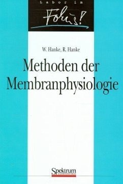 Methoden der Membranphysiologie - Hanke, Wolfgang; Hanke, Rainer