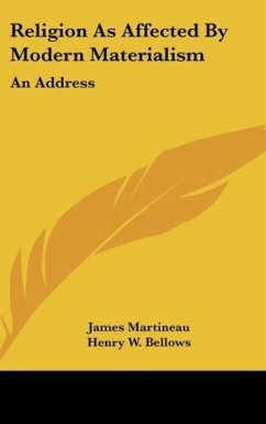 Religion As Affected By Modern Materialism - Martineau, James