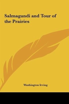 Salmagundi and Tour of the Prairies - Irving, Washington
