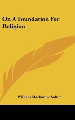 On A Foundation For Religion - Salter, William Mackintire