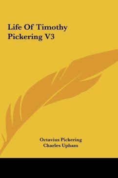 Life Of Timothy Pickering V3