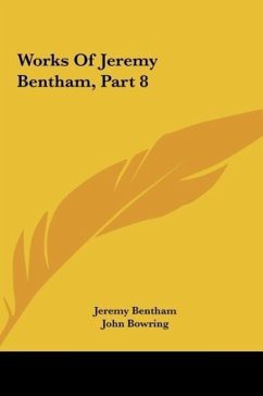 Works Of Jeremy Bentham, Part 8 - Bentham, Jeremy