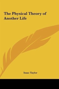 The Physical Theory of Another Life - Taylor, Isaac