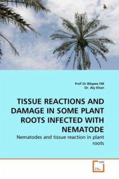 TISSUE REACTIONS AND DAMAGE IN SOME PLANT ROOTS INFECTED WITH NEMATODE - Bilqees;Khan, Aly