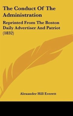 The Conduct Of The Administration - Everett, Alexander Hill