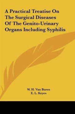 A Practical Treatise On The Surgical Diseases Of The Genito-Urinary Organs Including Syphilis