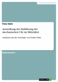 Auswirkung der Einführung der mechanischen Uhr im Mittelalter - Behr, Peter