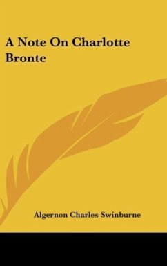 A Note On Charlotte Bronte - Swinburne, Algernon Charles