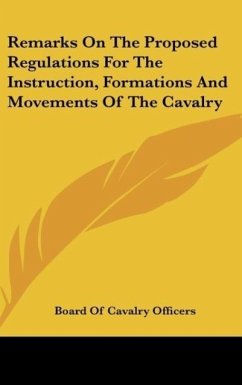 Remarks On The Proposed Regulations For The Instruction, Formations And Movements Of The Cavalry
