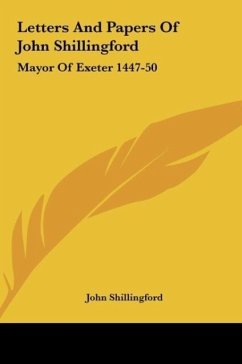 Letters And Papers Of John Shillingford - Shillingford, John