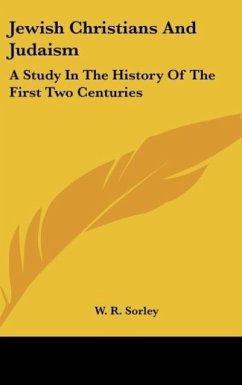 Jewish Christians And Judaism - Sorley, W. R.