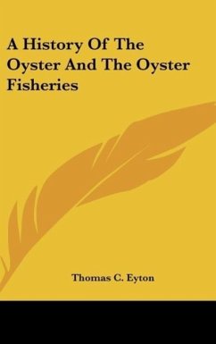 A History Of The Oyster And The Oyster Fisheries