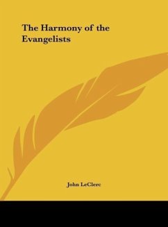 The Harmony of the Evangelists - Leclerc, John