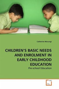CHILDREN'S BASIC NEEDS AND ENROLMENT IN EARLY CHILDHOOD EDUCATION - Murungi, Catherine
